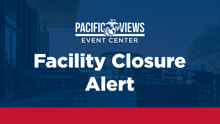 Facility Closure: Pacific Views Event Center