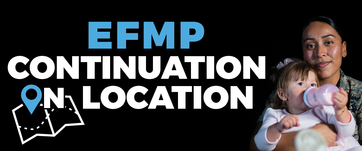 EFMP Continuation on Location (CoL)
